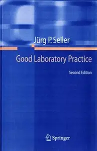 Good Laboratory Practice: the Why and the How by Jürg P. Seiler [Repost]