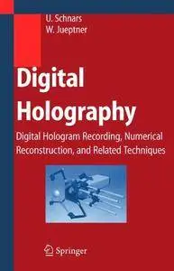 Digital Holography: Digital Hologram Recording, Numerical Reconstruction, and Related Techniques (Repost)