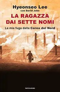 Hyeonseo Lee & David John  La ragazza dai sette nomi (Repost)