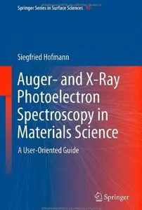 Auger- and X-Ray Photoelectron Spectroscopy in Materials Science: A User-Oriented Guide