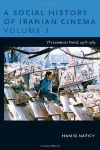 A Social History of Iranian Cinema, Volume 3: The Islamicate Period, 1978–1984