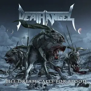 Death Angel - The Dream Calls For Blood (2013) [Digipak Edition]