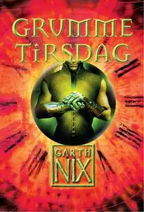 «Grumme Tirsdag» by Garth Nix