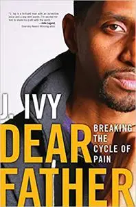 Dear Father: Breaking the Cycle of Pain