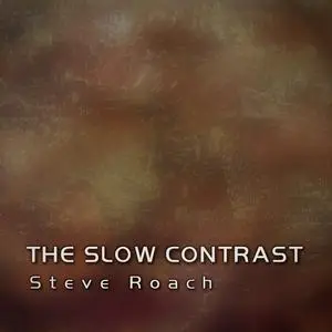 Steve Roach - The Slow Contrast (2023) [Official Digital Download 24/48]