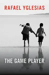 «The Game Player» by Rafael Yglesias