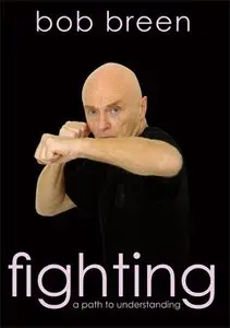Fighting, A path to Understanding by Bob Green