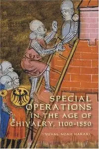 Special Operations in the Age of Chivalry, 1100-1550 (repost)