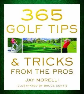 365 Golf Tips & Tricks From the Pros (Repost)