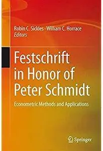 Festschrift in Honor of Peter Schmidt: Econometric Methods and Applications [Repost]