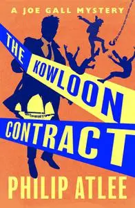 «The Kowloon Contract» by Philip Atlee