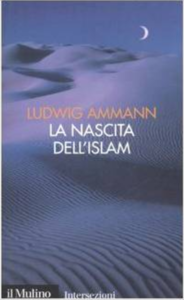 Ludwig Ammann - La Nascita Dell'Islam