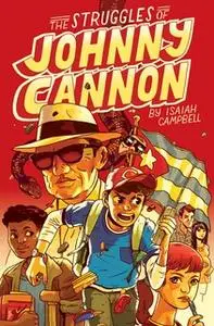 «The Struggles of Johnny Cannon» by Isaiah Campbell