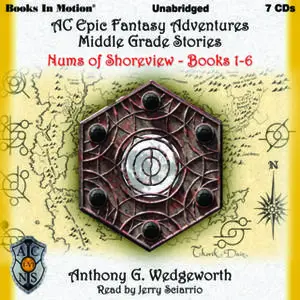 «Nums of Shoreview - Books 1-6» by Anthony G. Wedgeworth