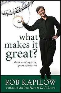 What Makes It Great: Short Masterpieces, Great Composers