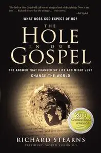 «The Hole in Our Gospel» by Richard Stearns