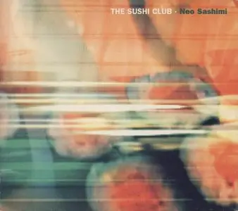 The Sushi Club - Neo Sashimi (2000)
