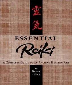 Essential Reiki: A Complete Guide to an Ancient Healing Art (repost)