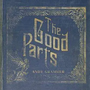 Andy Grammer - The Good Parts (2017) [Official Digital Download]