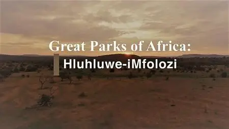 Smithsonian Earth - Great Parks of Africa: Hluhluwe-iMfolozi (2018)