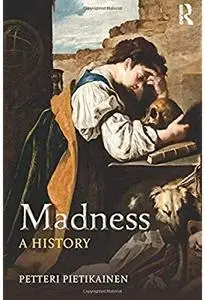 Madness: A History