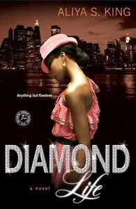 «Diamond Life» by Aliya S. King