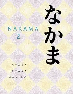 Nakama 2: Japanese Communication, Culture, Context, 2 edition (repost)