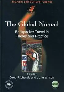 The Global Nomad: Backpacker Travel in Theory and Practice (Tourism and Cultural Change)(Repost)