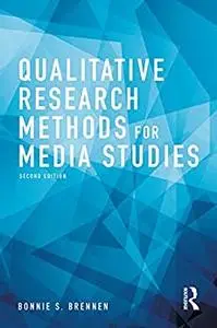 Qualitative Research Methods for Media Studies, 2nd Edition