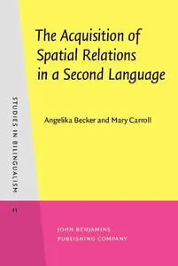 The Acquisition of Spatial Relations in a Second Language