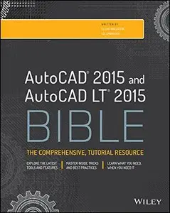 AutoCAD 2015 and AutoCAD LT 2015 Bible