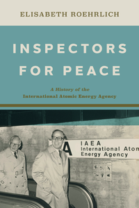 Inspectors for Peace : A History of the International Atomic Energy Agency