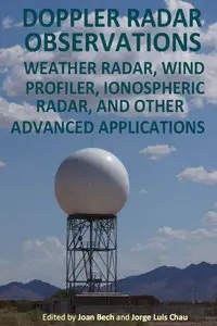 "Doppler Radar Observations: Weather Radar, Wind Profiler, Ionospheric Radar, and Other Advanced Applications" ed. by J. Bech