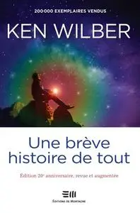 Ken Wilber, "Une brève histoire de tout"