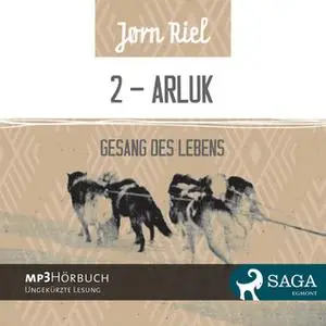 «Gesang des Lebens 2 - ARLUK» by Jørn Riel