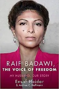 Raif Badawi, The Voice of Freedom: My Husband, Our Story