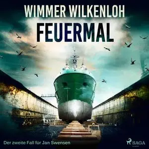 «Feuermal - Der zweite Fall für Jan Swensen» by Wimmer Wilkenloh