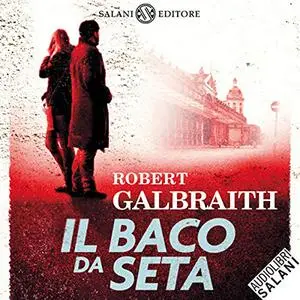«Il baco da seta» by Robert Galbraith