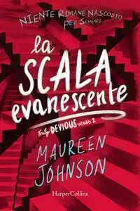 Maureen Johnson - La scala evanescente. Truly Devious