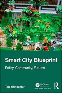 Smart City Blueprint: Policy, Community, Futures