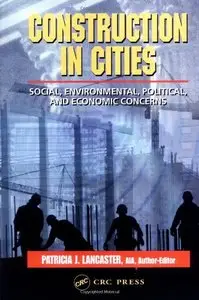 Construction in Cities: Social, Environmental, Political, and Economic Concerns (Repost)