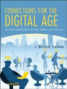 Connections for the Digital Age: Multimedia Communications for Mobile, Nomadic and Fixed Devices (Repost)