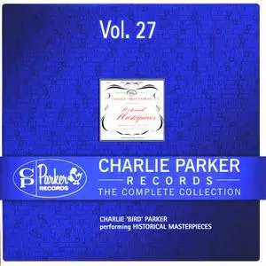 Charlie Parker Records: The Complete Collection, Vol.27 - Charlie Parker, Historical Masterpieces 1 (2012 CP Records 233193/27}