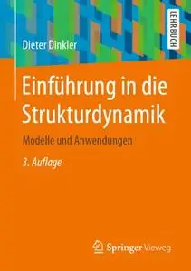 Einführung in die Strukturdynamik: Modelle und Anwendungen