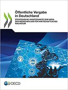 Öffentliche Vergabe in Deutschland Strategische Ansatzpunkte zum Wohl der Menschen und für wirtschaftliches Wachstum