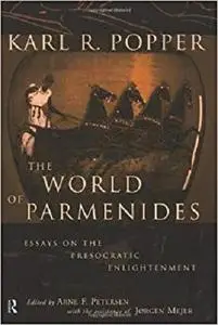 The World of Parmenides: Essays on the Presocratic Enlightenment