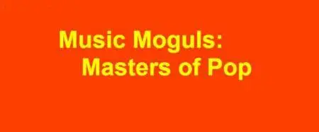 BBC - Music Moguls: Masters of Pop (2016)