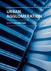 "Urban Agglomeration" ed. by Mustafa Ergen
