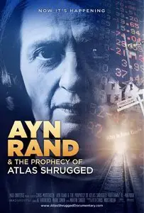Ayn Rand & the Prophecy of Atlas Shrugged (2011)