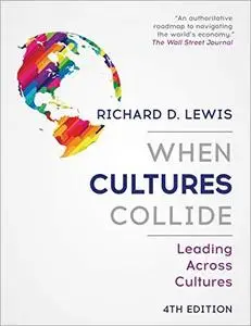 When Cultures Collide: Leading Across Cultures, 4th Edition